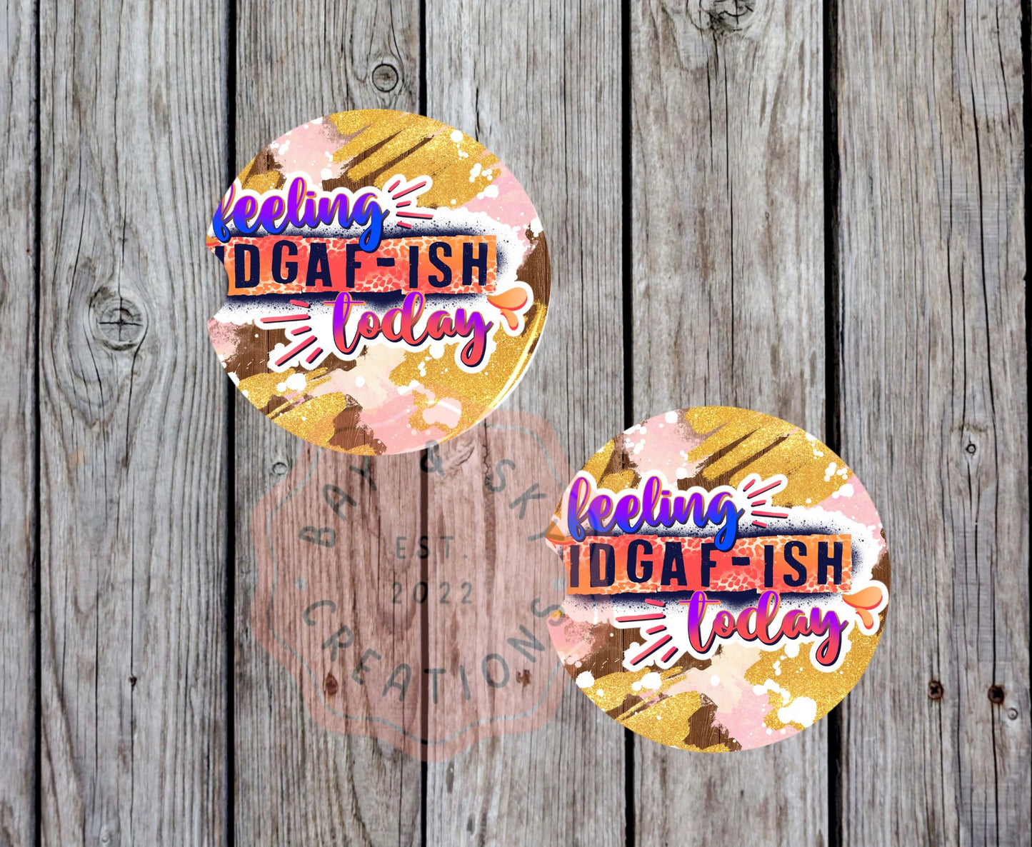 Feeling IDGAF-ISH Car Coaster