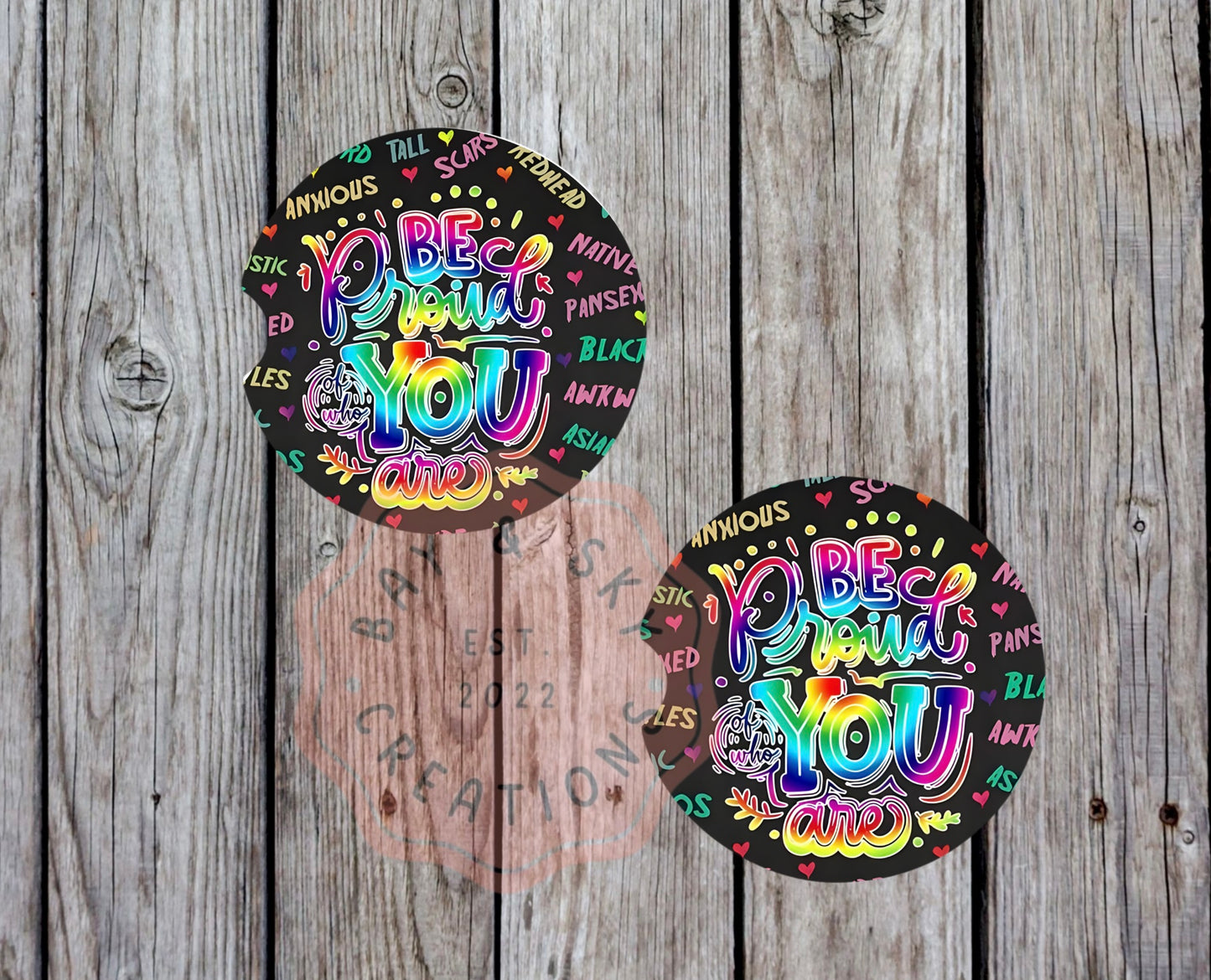 Be Proud Of Who You Are Car Coaster