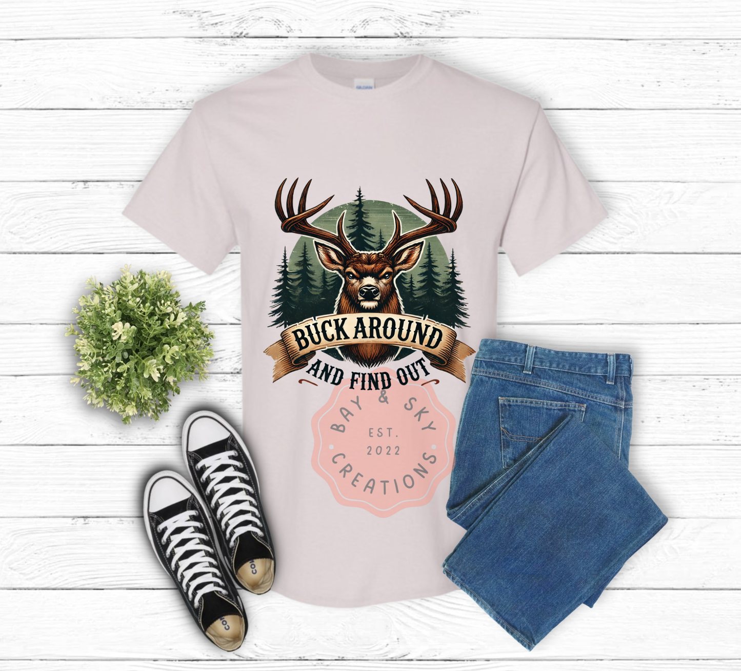 Buck Around and Find out T-Shirts