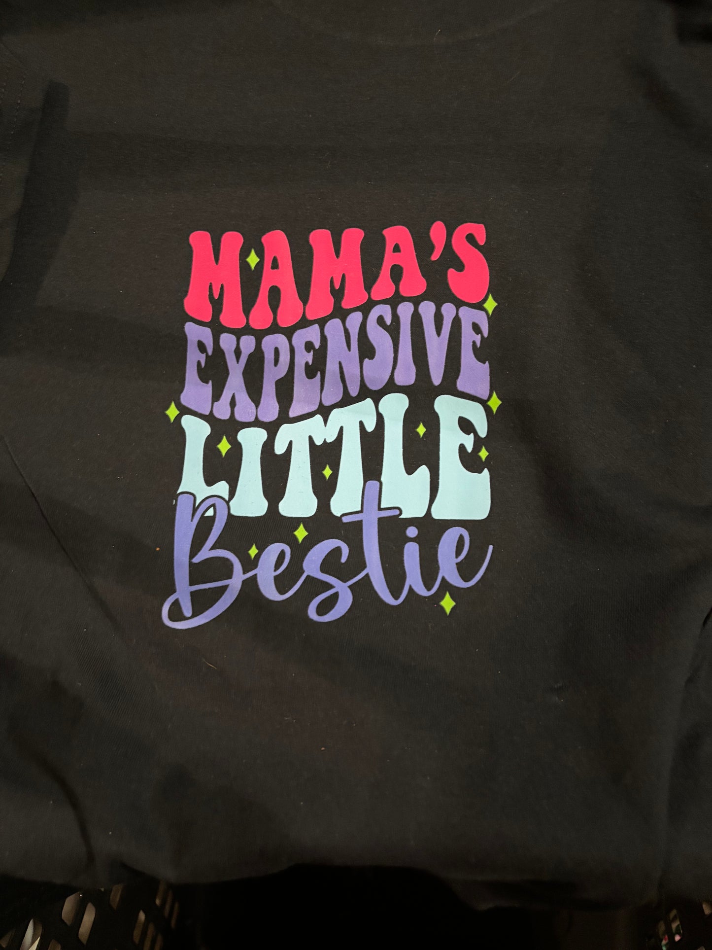 MAMA'S Expensive Little Bestie T-Shirts