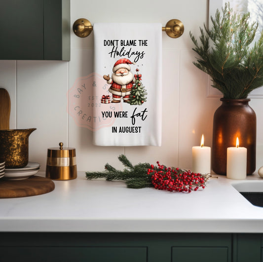 Don't Blamed The Holidays You were Fat In August Hand Towel