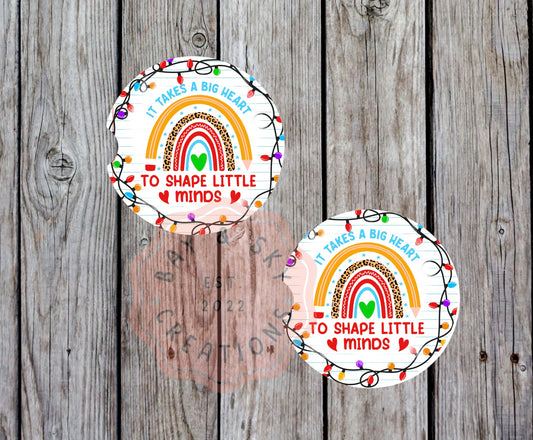 It Takes A Big Heart To Shape Little Minds Car Coaster