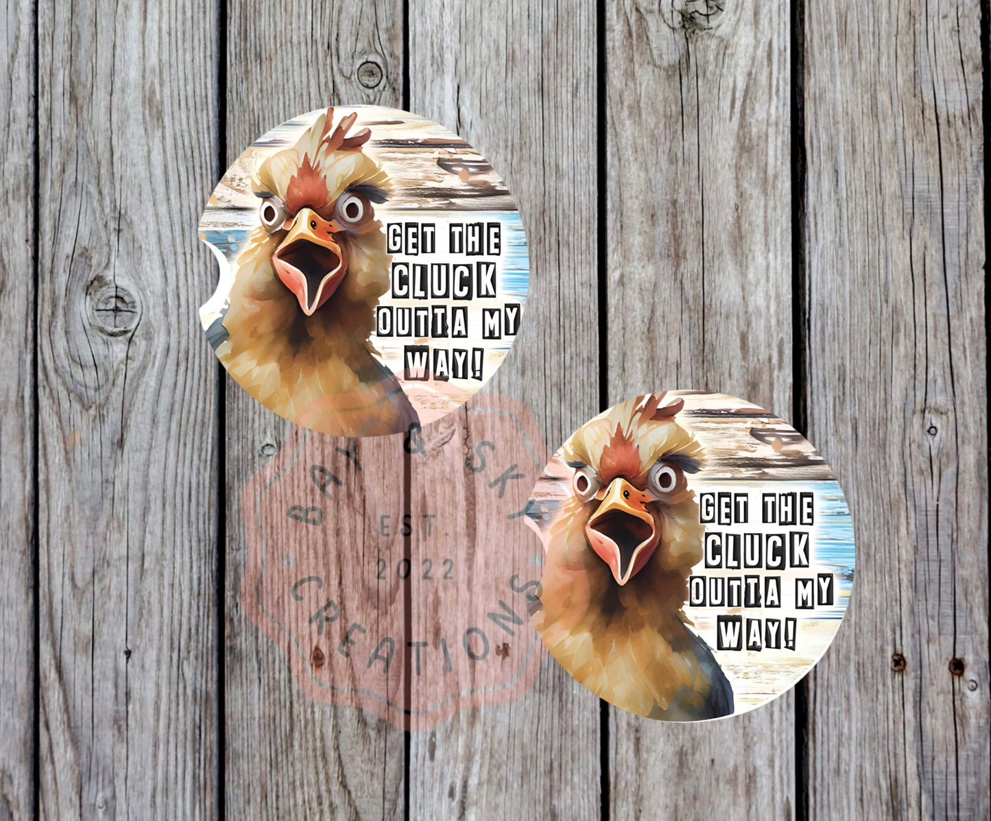 Get The Cluck Outta My Way Car Coaster