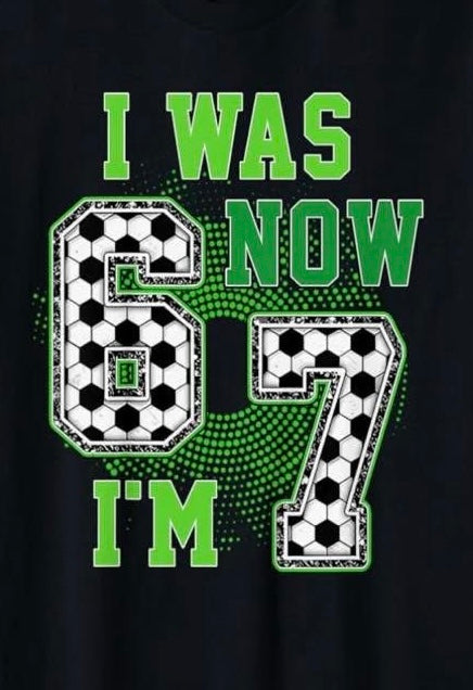 I was 6 Now I'm 7 T-Shirts