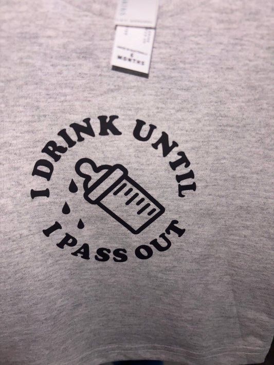 I drink til I pass out T-Shirts Infant