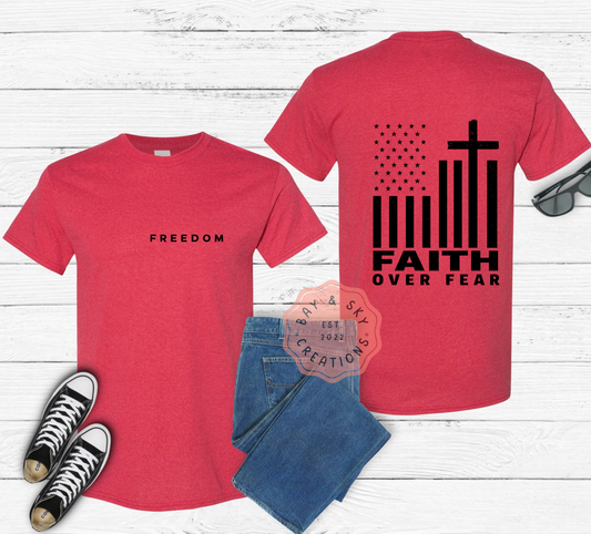 Freedom and Faith Over Fear T-Shirts