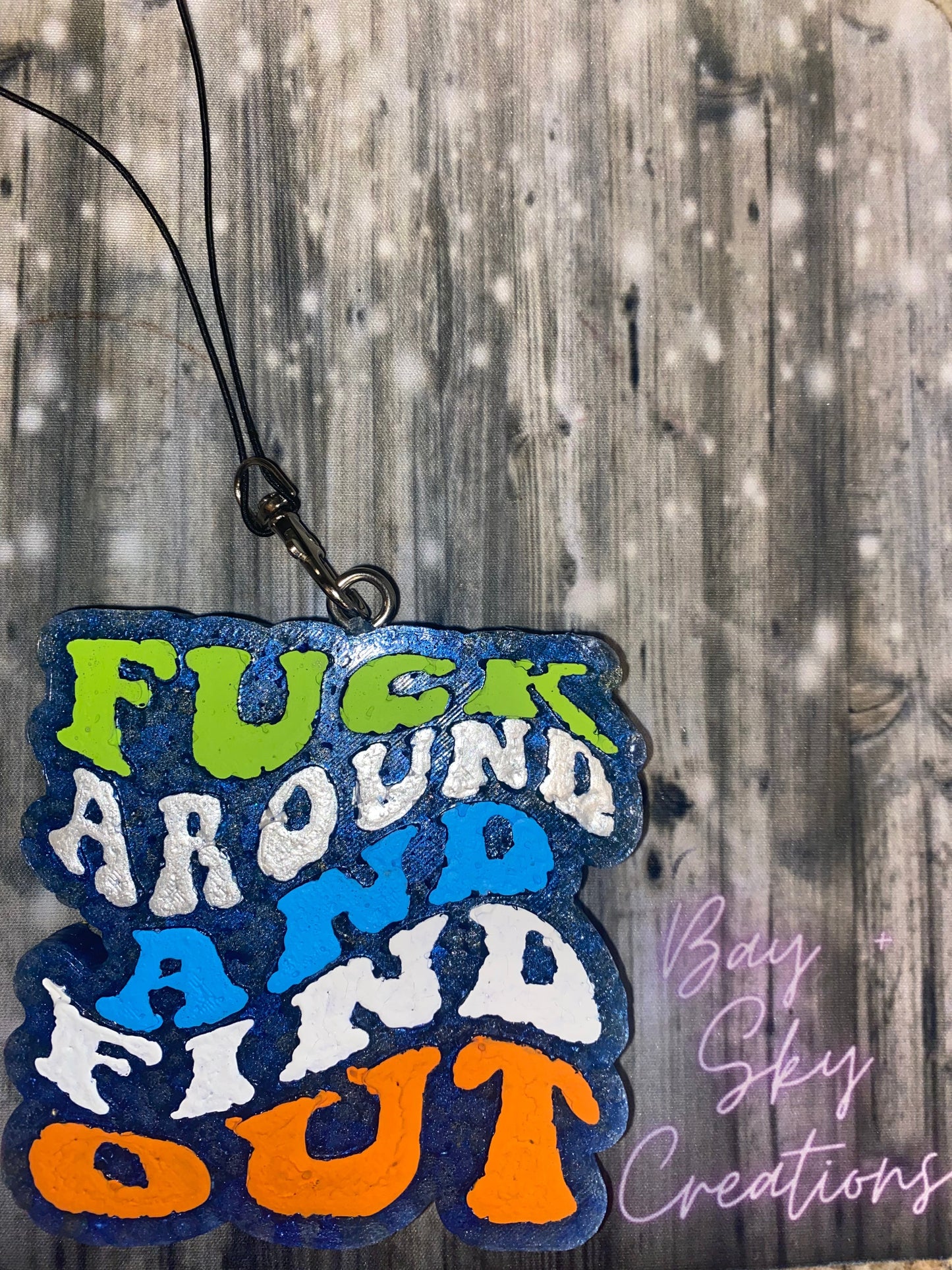 Fuck Around And Find Out Freshie