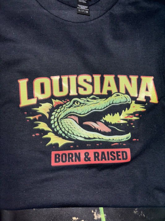 Louisiana Born & Raised T-Shirts