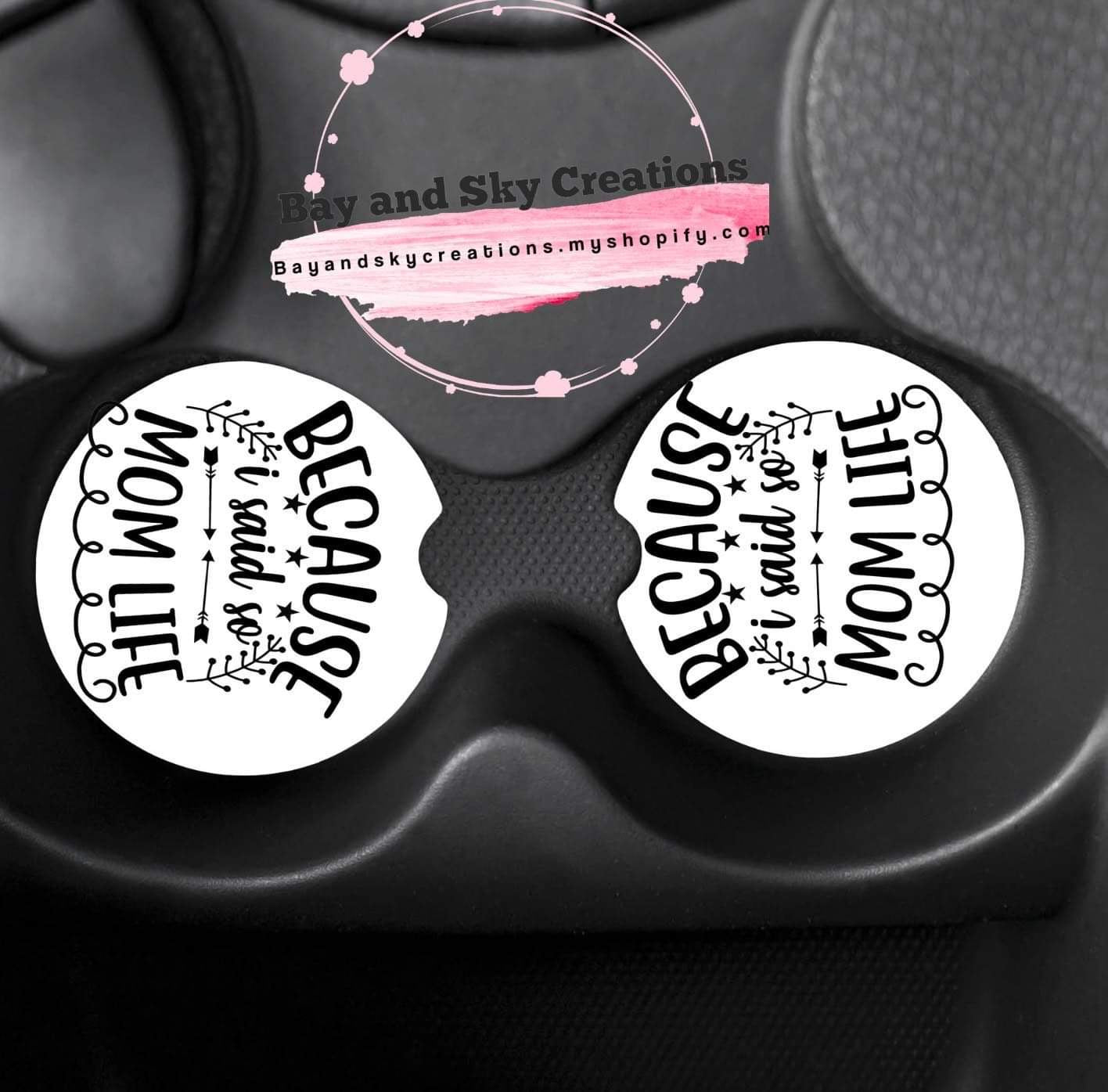 Because I Said So Mom Life Car Coasters